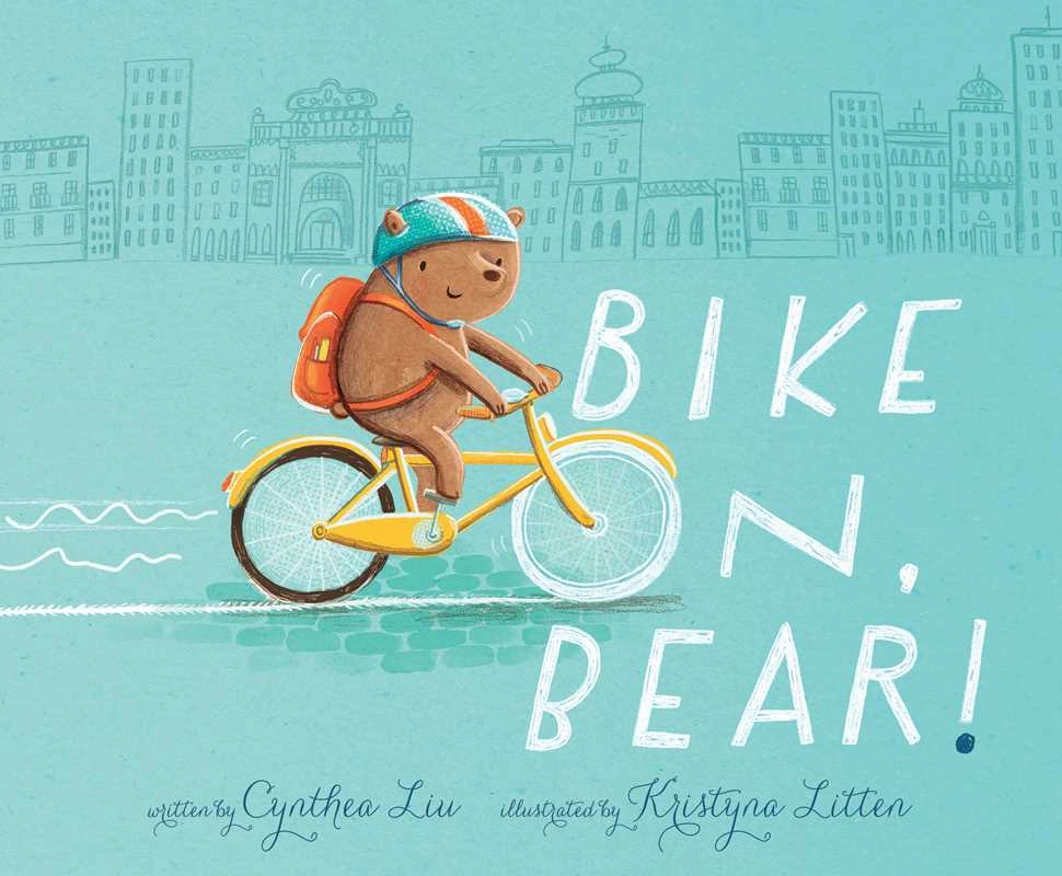 Bike On, Bear! by Cynthea Liu