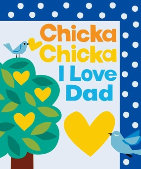 Chicka Chicka I Love Dad by Bill Martin Jr.